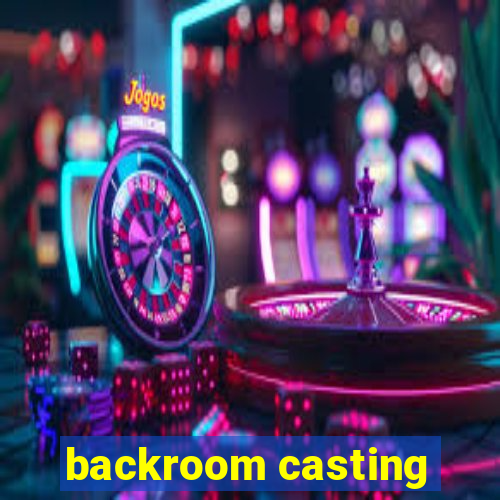 backroom casting